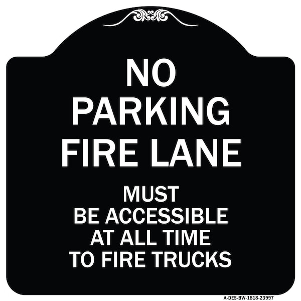 Signmission Fire Lane Must Accessible All Time to Fire Trucks Heavy-Gauge Alum Sign, 18" x 18", BW-1818-23997 A-DES-BW-1818-23997 - main